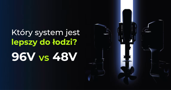 What is better for a boat: 96V or 48V system? Safety, performance and the most important differences